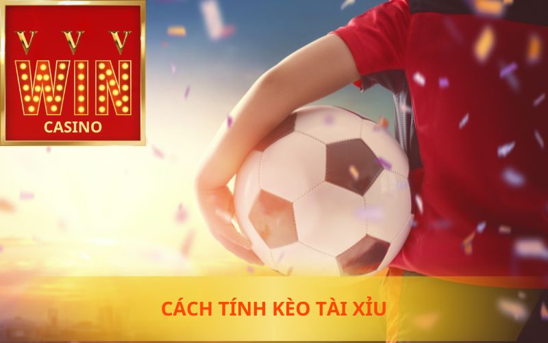 CÁCH TÍNH KÈO TÀI XỈU TRÊN VVVWIN